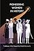 Pioneering Women in History...