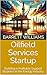 Oilfield Services Startup: ...