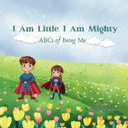 I Am Little, I Am Mighty : ABCs of Being Me: ABC Affirmation Book for Confident Kids (Paperback)