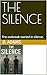 THE SILENCE by D Adams