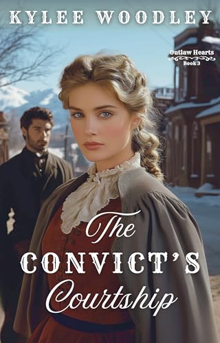 The Convict's Courtship (Outlaw Hearts Book 3)