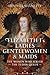 Elizabeth I's Ladies, Gentl...