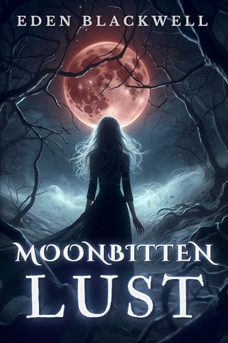 Moonbitten Lust: A Dark Omegaverse Reverse Harem Knotting & Paranormal Romance (Wolves of Want - Omegaverse Shifter Tales)