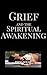 Grief and the Spiritual Awakening by Freya Wilde