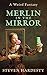 Merlin in the Mirror: A Wei...