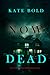 Now Dead (Brynn Justice #4)