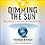 Dimming the Sun: The Urgent Case for Geoengineering