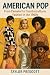 American Pop—From Camelot t...