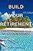 Build Your Retirement