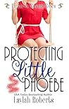 Protecting Little Phoebe (Littles of Rawhide Ranch #11)