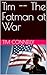 Tim -- The Fatman at War