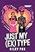 Just My (Ex) Type by Riley Fox