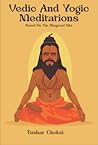 Vedic And Yogic Meditation: Based On The Bhagavad Gita
