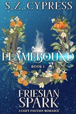 Friesian Spark: Flamebound Book 1