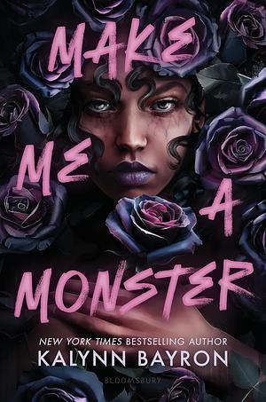 Make Me a Monster by Kalynn Bayron | Goodreads