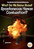 What Do We Know About Spontaneous Human Combustion?