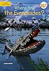 Where Are the Everglades? (Where Is?)