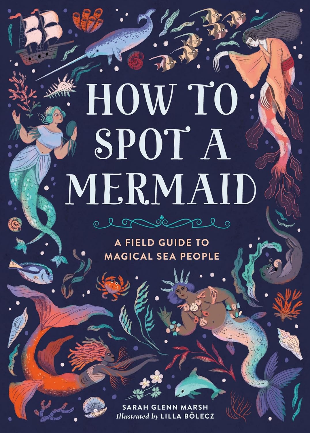 How to Spot a Mermaid: A Field Guide to Magical Sea People (Hardcover)