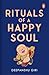 Rituals of a Happy Soul