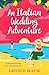 An Italian Wedding Adventure