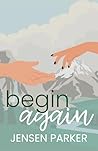 Begin Again: A Se...