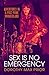 Sex Is No Emergency by Dorothy Max Prior