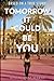 Tomorrow It Could Be You: A...