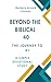 Beyond the Biblical 40 by Barbara Arnold Linkous