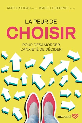 La peur de choisir - Pour désamorcer l'anxiété de décider (Paperback)