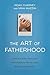 The Art of Fatherhood: What...