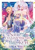 The Saint Whose Engagement Was Broken - Tome 05