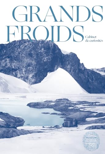 Grands Froids - Mémoires des pôles (Paperback)