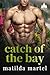Catch of the Bay by Matilda Martel Catch of the Bay by Matilda Martel