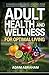 ADULT HEALTH AND WELLNESS F...