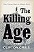 The Killing Age by Clifton Crais