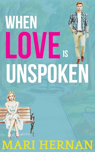 When Love Is Unspoken: A Sweet Friends To Lovers Romance (Kindle Edition)