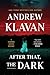 After That, the Dark by Andrew Klavan