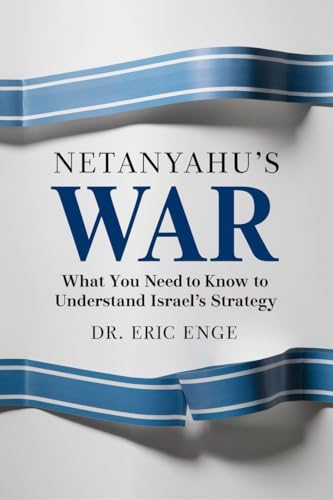 Netanyahu's War: The Unholy Trinity of Conflict - Israel, Iran, and Russia's Deadly Dance (Political Warfare: Strategies & Tactics of Warfare and Diplomacy Book 1)
