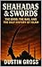 Shahadas & Swords by Dustin Gross
