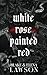 White Rose Painted Red (The...