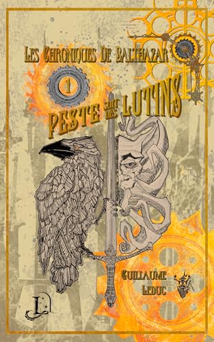 Peste soit des lutins: Les chroniques de Balthazar - Livre 1 (French Edition)