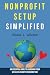 Nonprofit Setup Simplified by Michele L Whetzel