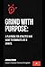 Grind with Purpose: A Playb...