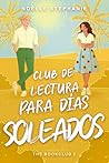 Club de lectura para días soleados: Una historia del odio al amor y un verano entre libros (The Bookclub nº 2) (Spanish Edition) Book cover for Club de lectura para días soleados: Una historia del odio al amor y un verano entre libros (The Bookclub nº 2) (Spanish Edition)