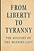 From Liberty to Tyranny: Th...