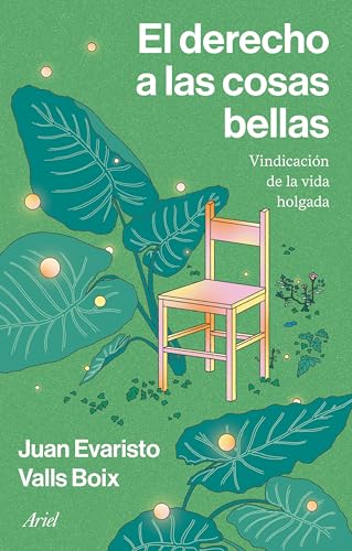 El derecho a las cosas bellas: Vindicación de la vida holgada (Paperback)