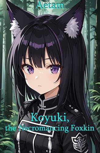 Koyuki, the Necromancing Foxkin: Book 1 (Kindle Edition)