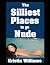 The Silliest Places To Go N...