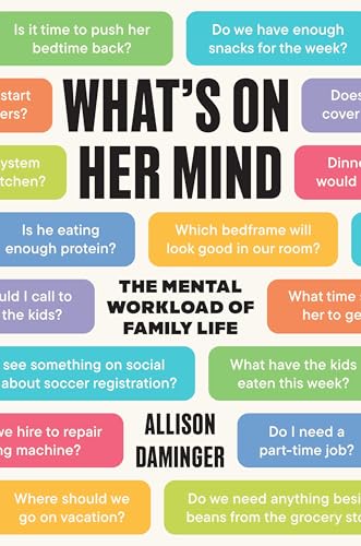 What’s on Her Mind: The Mental Workload of Family Life (Hardcover)
