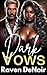 Dark Vows (Vows & Vengeance #1)